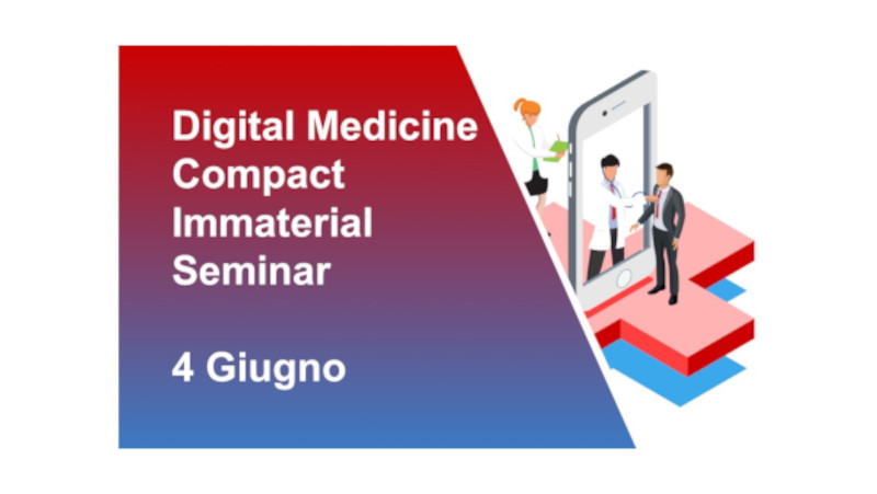 Digital Medicine-Compact Immaterial Seminar 4 Giugno